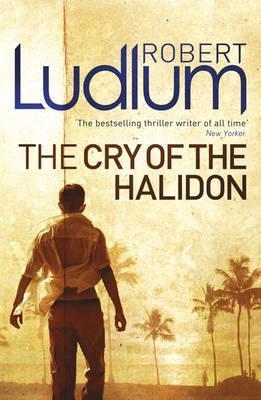 Book cover of The Cry Of The Halidon by Robert Ludlum