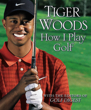 Book cover of How I Play Golf by Tiger Woods