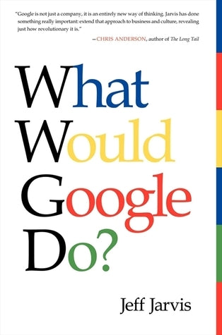 Book cover of What Would Google Do? by Jeff Jarvis