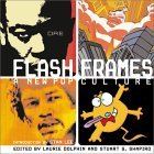 Book cover of Flash Frames: A New Pop Culture by Laurie Dolphin (editor), Stuart Shapiro