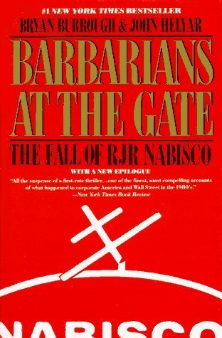 Book cover of Barbarians At The Gate: The Fall Of RJR Nabisco by Bryan Burrough, John Helyar