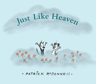 Book cover of Just Like Heaven by Patrick McDonnell