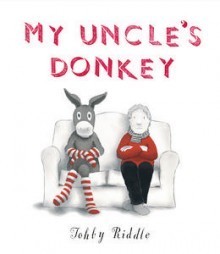 Book cover of My Uncle's Donkey by Tohby Riddle