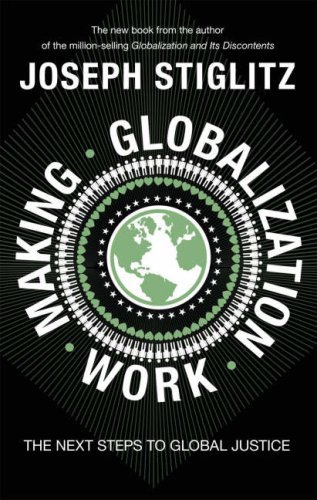 Book cover of Making Globalization Work: The Next Steps to Global Justice by Joseph E. Stiglitz