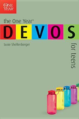 Book cover of The One Year Devotions For Teens: Devos by Susie Shellenberger