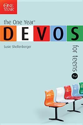 Book cover of The One Year Devos For Teens 2 by Susie Shellenberger