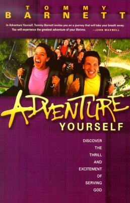 Book cover of Adventure Yourself: Discover The Thrill And Excitement Of Serving God by Tommy Barnett