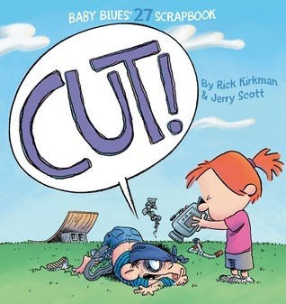 Book cover of Cut!: Baby Blues Scrapbook #27 by Rick Kirkman, Jerry Scott