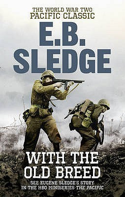 Book cover of With The Old Breed: The World War Two Pacific Classic by Eugene B. Sledge
