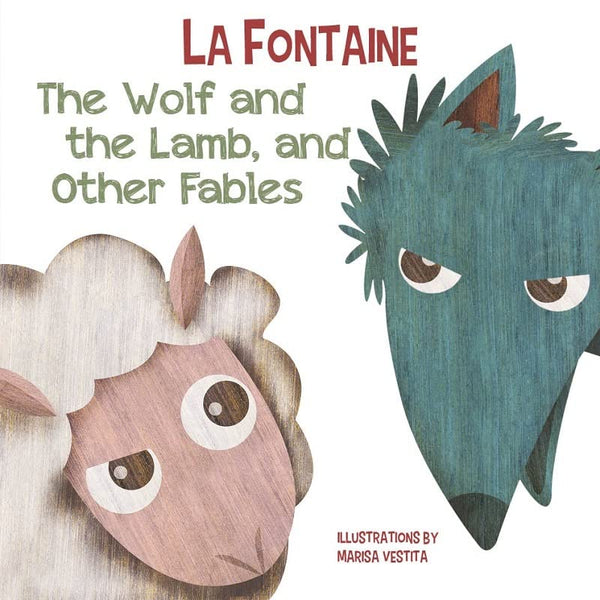 Book cover of Wolf And The Lamb, And Other Fables by Jean de la Fontaine