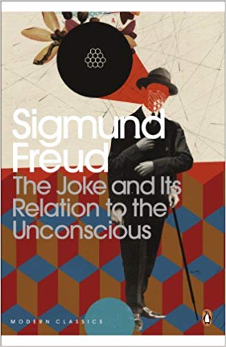 Book cover of The Joke And Its Relation To The Unconscious by Sigmund Freud, John Carey (Foreword), Joyce Crick (Trans.), Adam Phillips (Trans.)