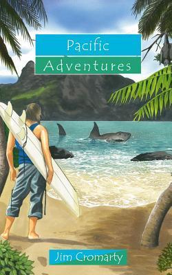 Book cover of Pacific Adventures by Jim Cromarty