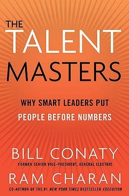 Book cover of The Talent Masters: Why Smart Leaders Put People Before Numbers by Bill Conaty, Ram Charan