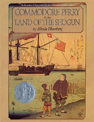 Book cover of Commodore Perry In The Land Of The Shogun: A Newbery Honor Award Winner by Rhoda Blumberg