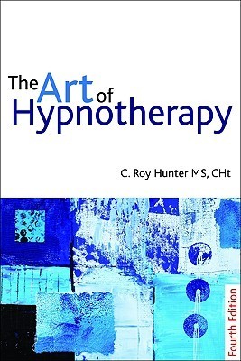 Book cover of The Art Of Hypnotherapy by Roy Hunter