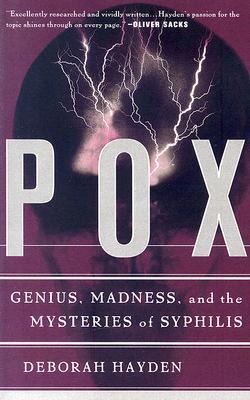 Book cover of Pox: Genius, Madness, and the Mysteries of Syphilis by Deborah Hayden
