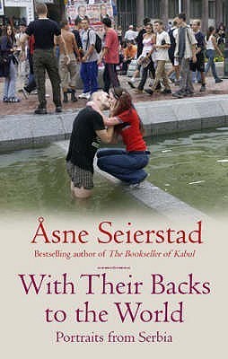 Book cover of With Their Backs To The World: Portraits From Serbia by Åsne Seierstad