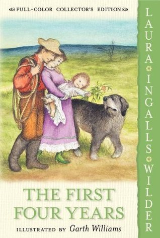 Book cover of The First Four Years by Laura Ingalls Wilder, Garth Williams