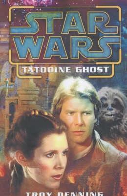 Book cover of Star Wars: Tatooine Ghost by Troy Denning