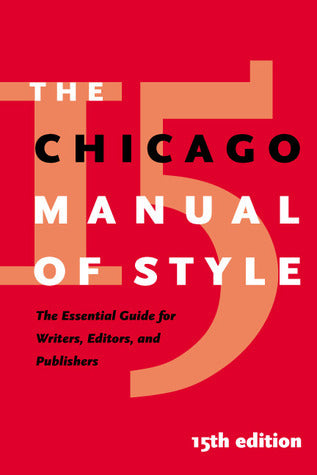 Book cover of The Chicago Manual Of Style by University of Chicago Press