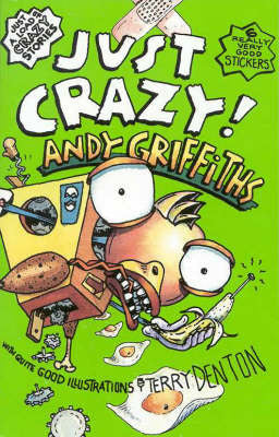 Book cover of Just Crazy! by Andy Griffiths, Terry Denton (Illus.)