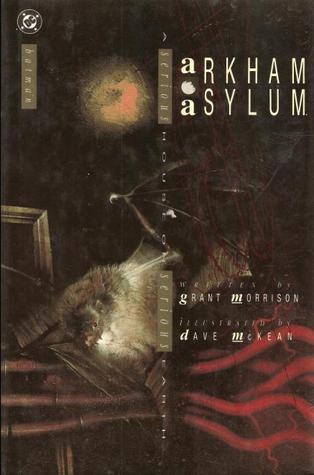 Book cover of Batman - Arkham Asylum: A Serious House on Serious Earth by Grant Morrison, Dave McKean (Illus.)