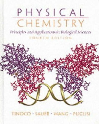 Book cover of Physical Chemistry: Principles And Applications In Biological Sciences by Ignacio Tinoco Jr., Kenneth Sauer