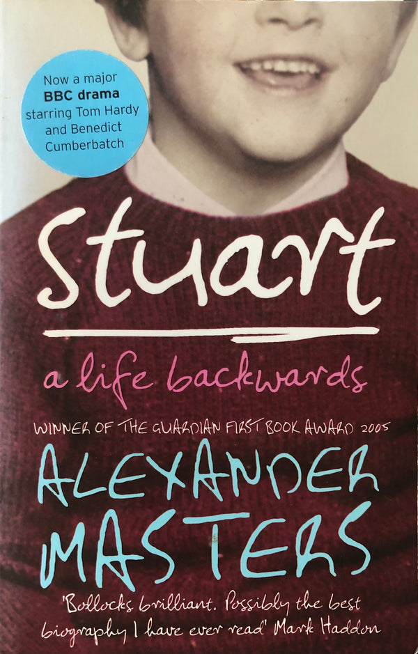 Book cover of Stuart: A Life Backwards by Alexander Masters