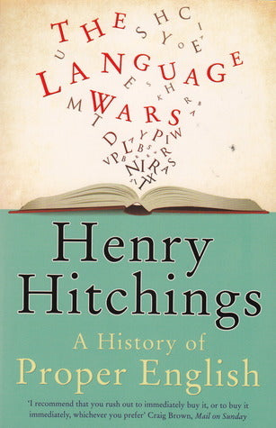 Book cover of The Language Wars: A History of Proper English by Henry Hitchings