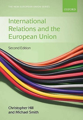 Book cover of International Relations And The European Union by Christopher J. Hill (Ed.), Michael                   Smith (Ed.)