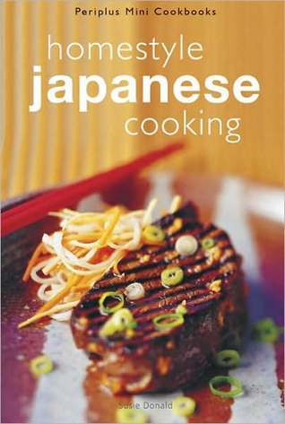 Book cover of Homestyle Japanese Cooking by Susie Donald