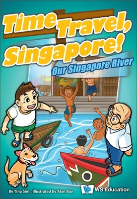 Book cover of Our Singapore River by Tina Sim, Alan Bay (Illus.)