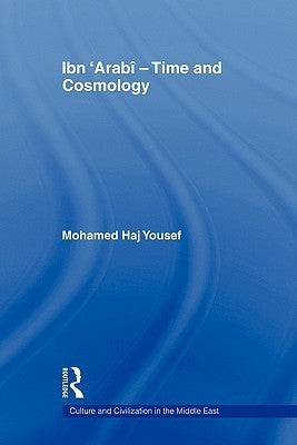 Book cover of Ibn ‘Arabî - Time And Cosmology by Mohamed Haj Yousef