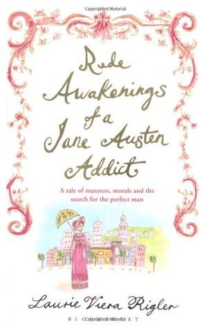 Book cover of Rude Awakenings Of A Jane Austen Addict by Laurie Viera Rigler
