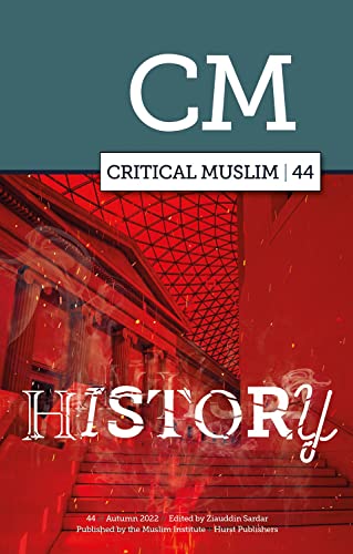 Book cover of Critical Muslim 44: History by Ziauddin Sardar (Ed.)