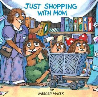 Book cover of Just Shopping With Mom by Mercer Mayer