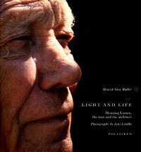 Book cover of Light And Life: Henning Larsen, The Man And The Architect by Henrik Sten Moller