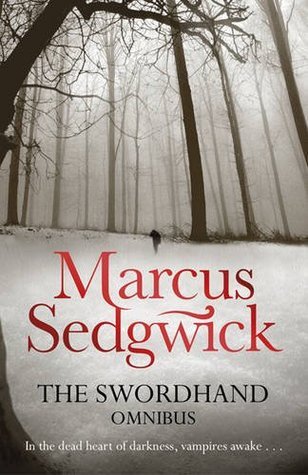 Book cover of The Swordhand Omnibus by Marcus Sedgwick