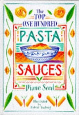 Book cover of The Top 100 Pasta Sauces by Diane Seed