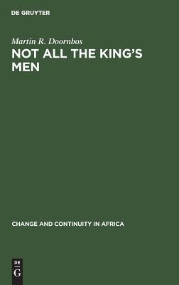 Book cover of Not All the King's Men: Inequality as a Political Instrument in Ankole, Uganda by Martin R. Doornbos