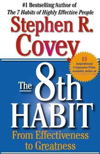 Book cover of The 8th Habit: From Effectiveness To Greatness by Stephen R. Covey
