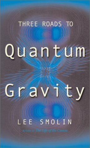 Book cover of Three Roads To Quantum Gravity by Lee Smolin