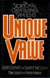 Book cover of Unique Value: The Secret of All Great Business Strategies by Andrea Dunham, Mark  Stevens