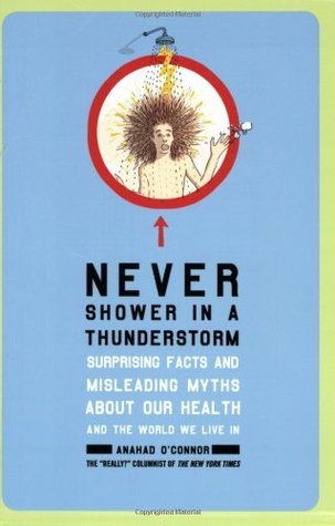 Book cover of Never Shower In A Thunderstorm by Anahad O'Connor