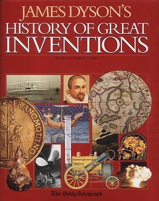 Book cover of James Dyson'S History Of Great Inventions by James Dyson, Robert Uhlig (Ed.)