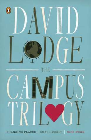 Book cover of The Campus Trilogy: Changing Places / Small World / Nice Work by David Lodge