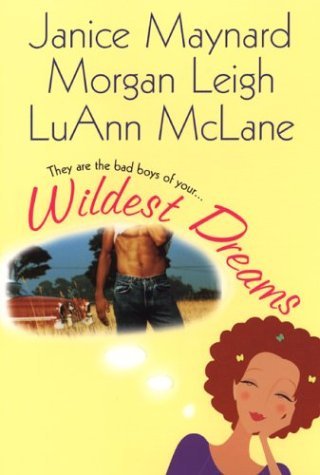 Book cover of Wildest Dreams by Janice Maynard, Morgan Leigh, Luann McLane