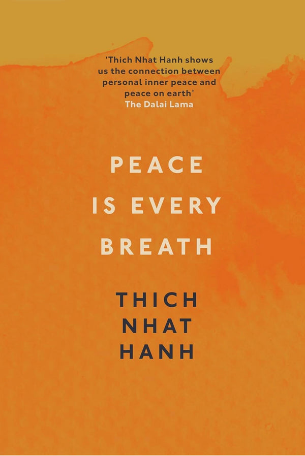 Book cover of Peace Is Every Breath: A Practice For Our Busy Lives by Thich Nhat Hanh