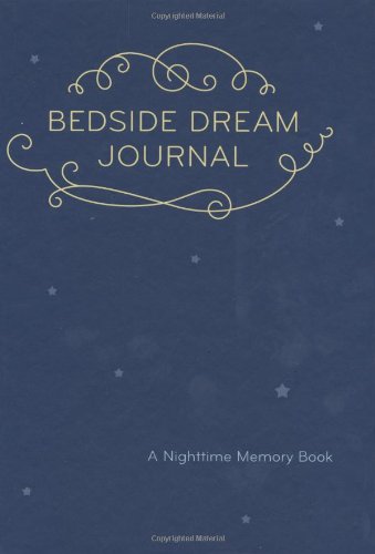 Book cover of Bedside Dream Journal: A Nighttime Memory Book by ChronicleBooks