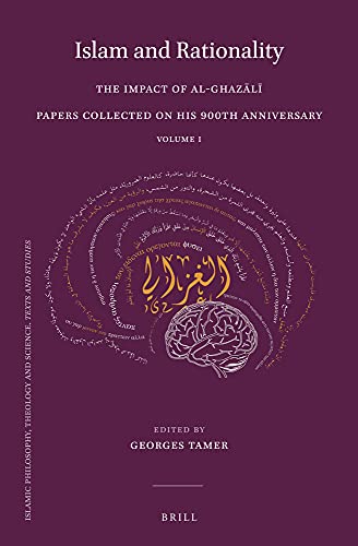 Book cover of Islam And Rationality The Impact Of Al-Ghazālī. Papers Collected On His 900th Anniversary. Vol. 1 by Edited by Georges Tamer